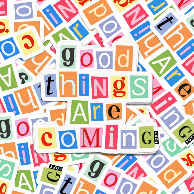 Good Things Are Coming - Sticker