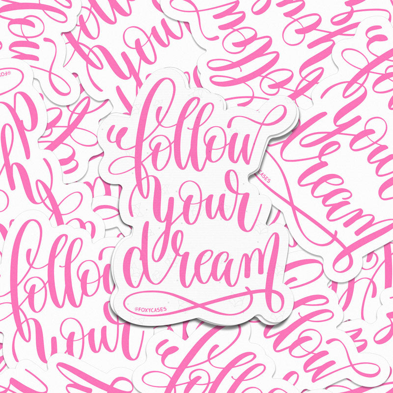 Follow Your Dream - Sticker