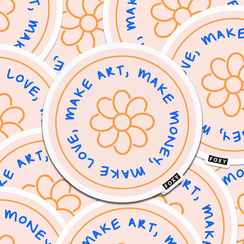 Make Art, Money & Love - Sticker